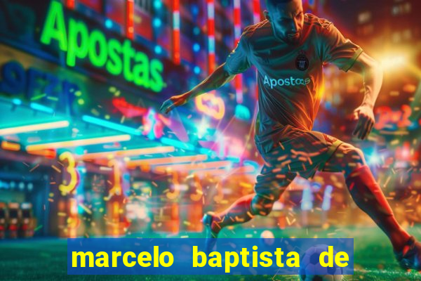 marcelo baptista de oliveira fortuna